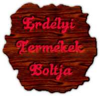 Erdélyi Termékek Boltja Érd Erdélyi Termékek Boltja Érd